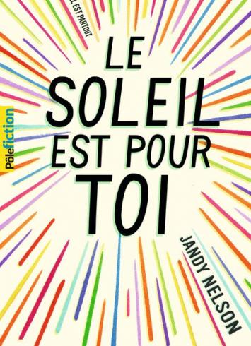 Le titre de l'ouvrage "Le soleil est pour toi" apparaît au milieu de rayons colorés. 